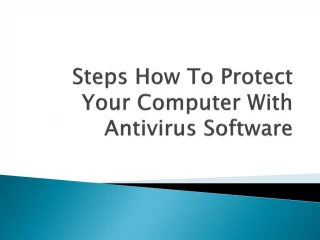 How To Protect Your Computer With Antivirus Software - slide 1