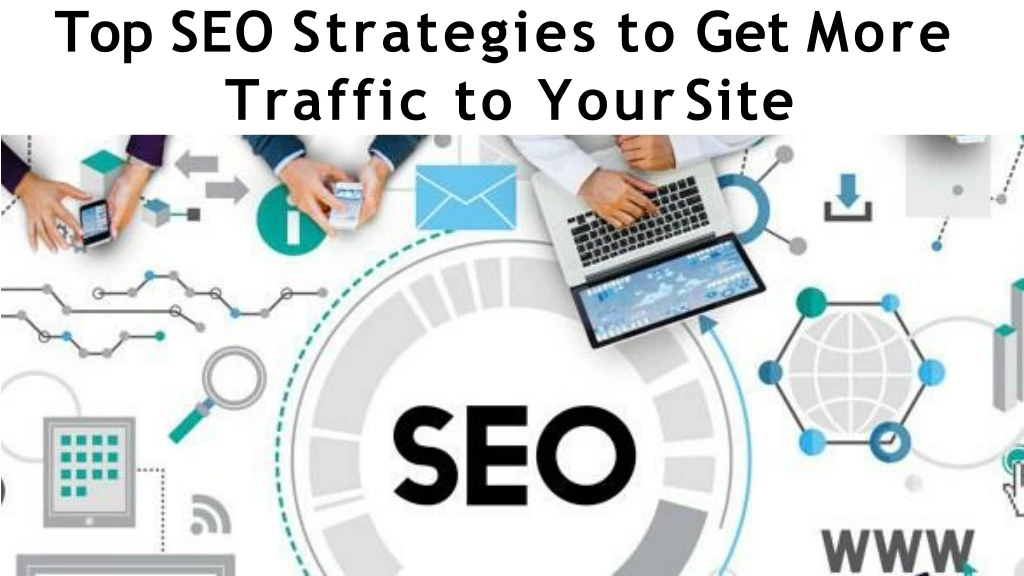 top seo strategies to get more traffic to your site