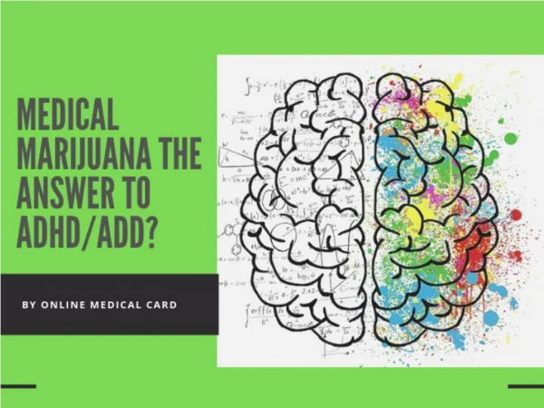 Medical Marijuana the Answer to ADHD/ADD? - PPT