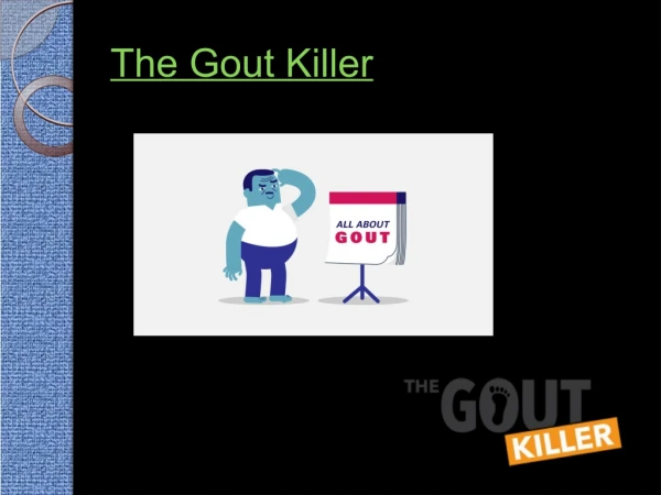 The Gout Killer Gives Best Solution to Kill Gout in Hand and Other Joints