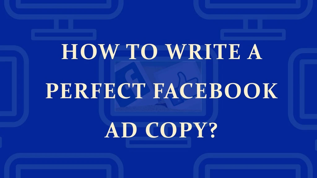 how to write a perfect facebook ad copy