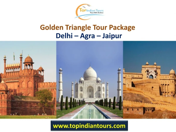 Top Indian Tours provides Rajasthan Tour and Golden Triangle Tour packages