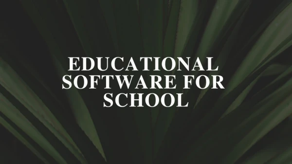 Educational Software For School