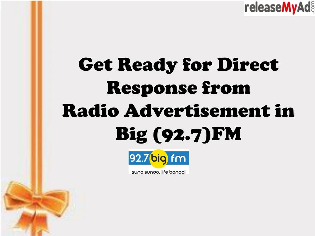 get ready for direct response from radio advertisement in big 92 7 fm