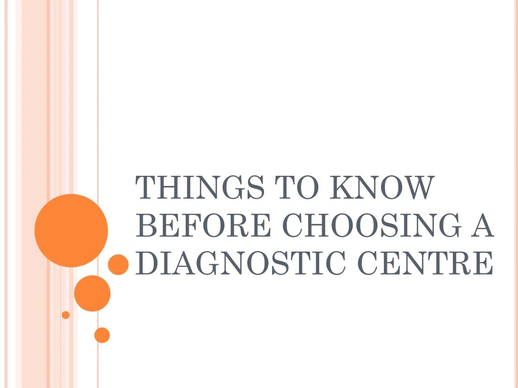 things to know before choosing a diagnostic centre