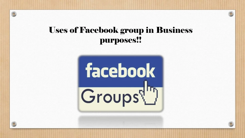 uses of facebook group in business purposes