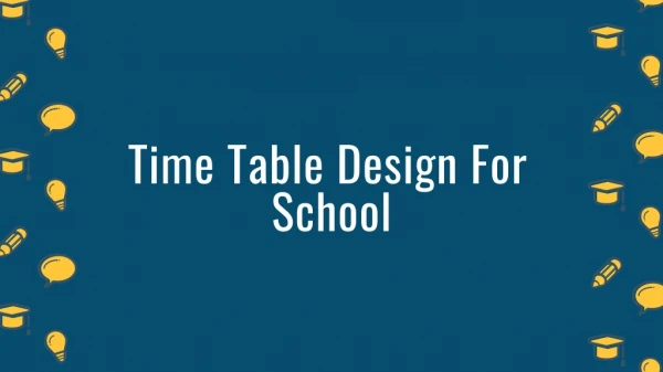 Time Table Design for School