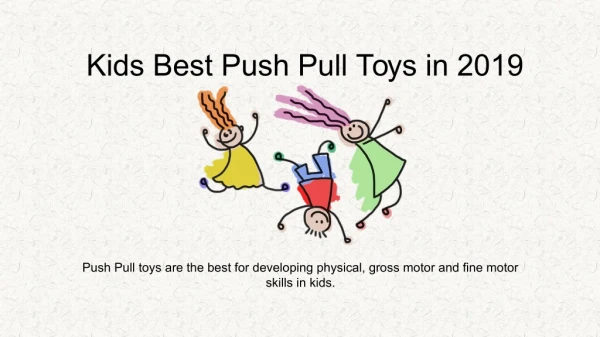 Push Pull Best Toys for Kids By Tanman Toys