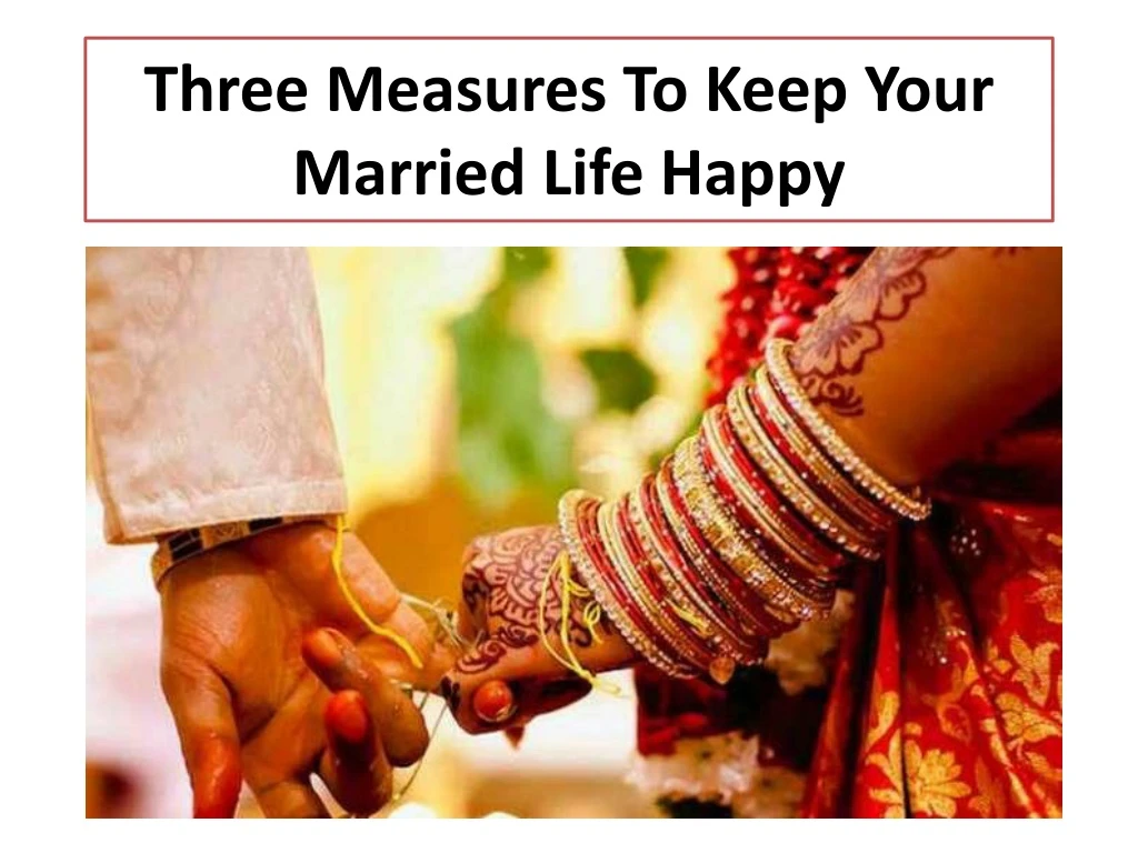 three measures to keep your married life happy