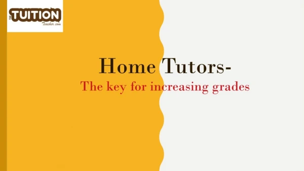 Home Tutors- The Key For Increasing Grades