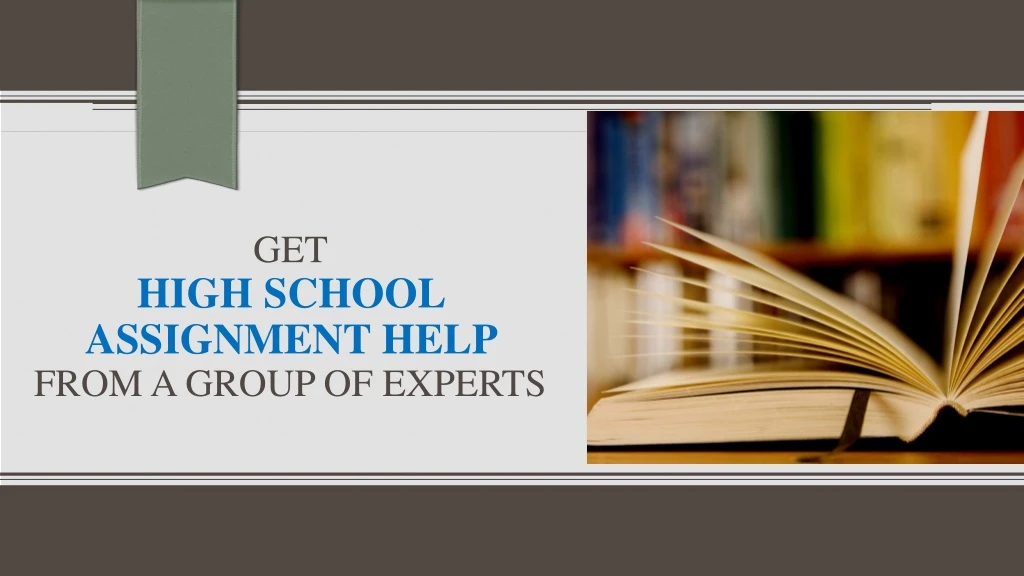 get high school assignment help from a group of experts