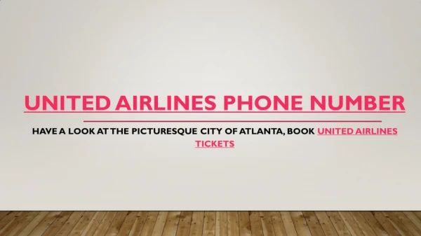 Let Us Have a Look at Atlanta, Book United Airlines Tickets