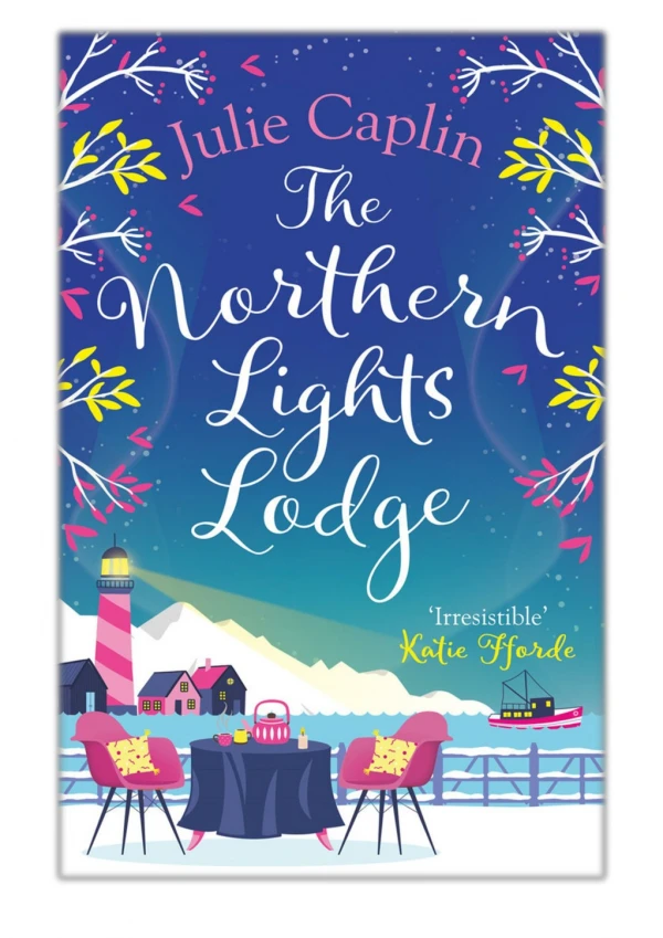 [PDF] Free Download The Northern Lights Lodge By Julie Caplin