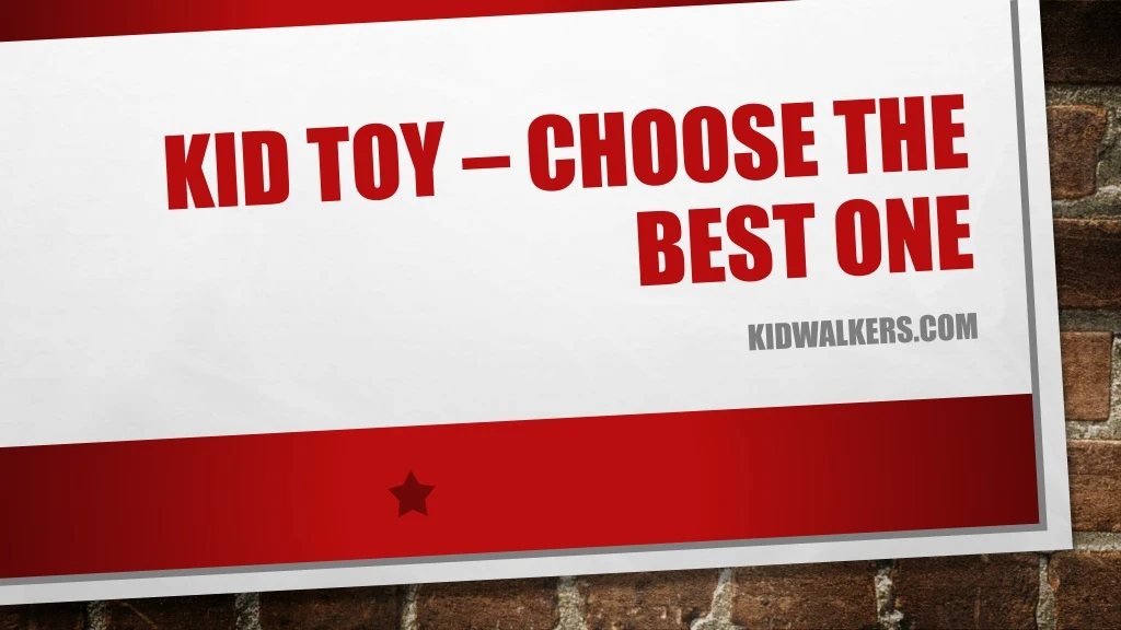 kid toy choose the best one