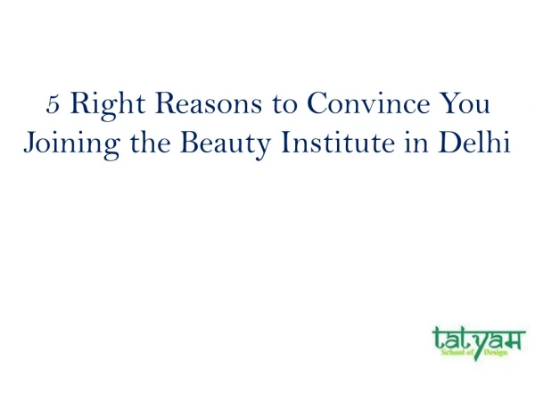 5 Right Reasons to Convince You Joining the Beauty Institute in Delhi