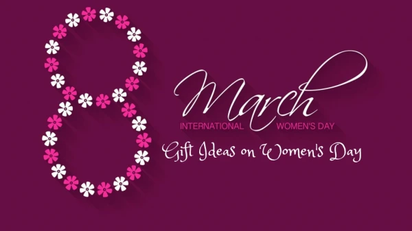 Gift Ideas on Womens's Day