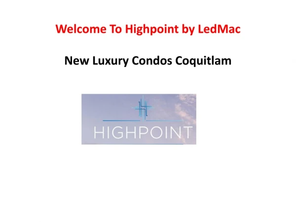 New Luxury Condos Coquitlam Highpoint by LedMac