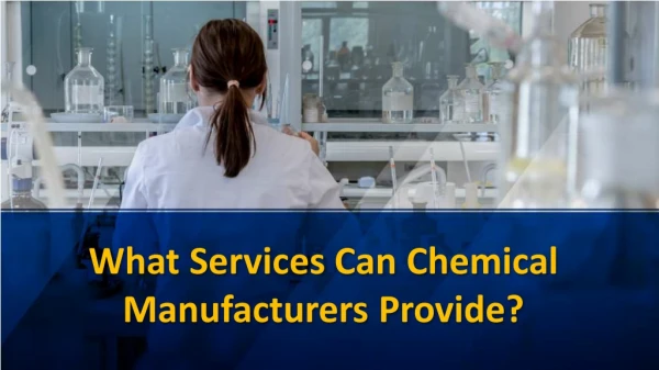 What Services Can Chemical Manufacturers Provide?