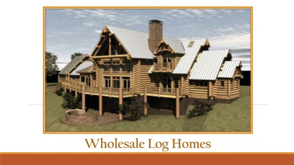 Wholesale Log Homes Packages - All That You Need To Know