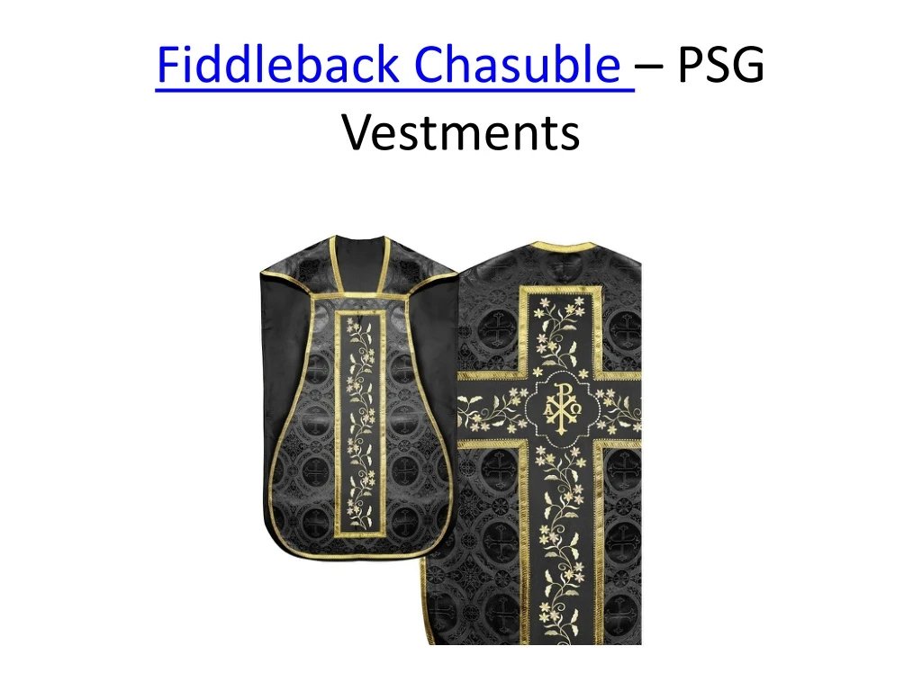 fiddleback chasuble psg vestments