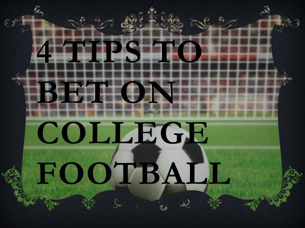 4 tips to bet on college football