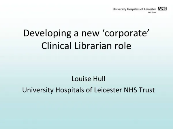 Developing a new corporate Clinical Librarian role