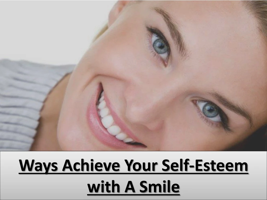 ways achieve your self esteem with a smile