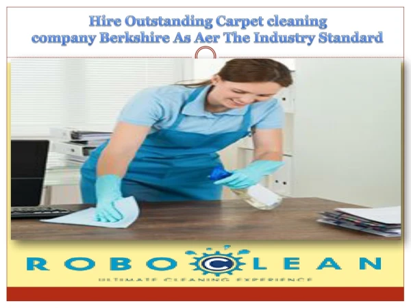 Hire Outstanding Carpet cleaning company Berkshire As Aer The Industry Standard