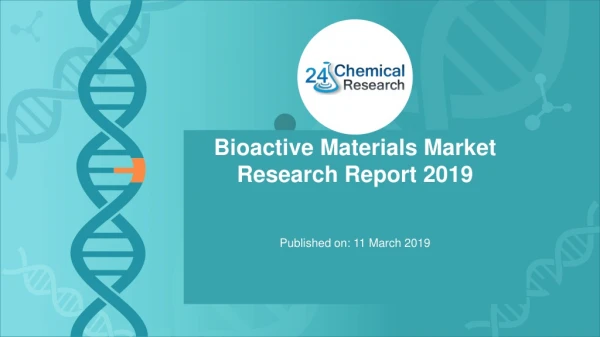 Bioactive Materials Market Research Report 2019