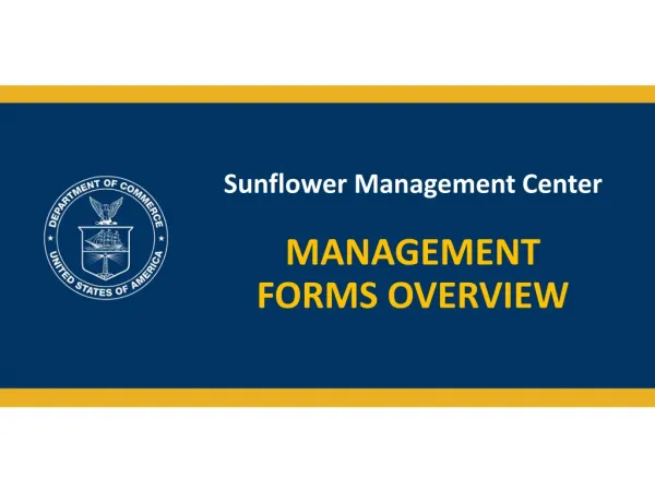 Sunflower Management Center MANAGEMENT FORMS OVERVIEW