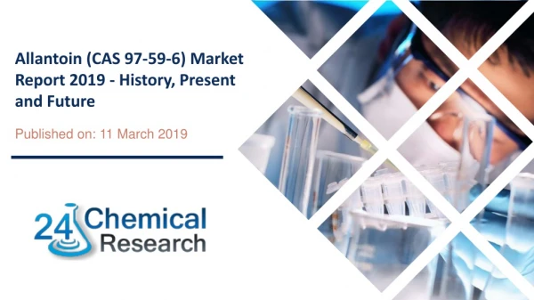 Allantoin (CAS 97-59-6) Market Report 2019 - History, Present and Future