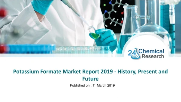 Potassium Formate Market Report 2019 - History, Present and Future