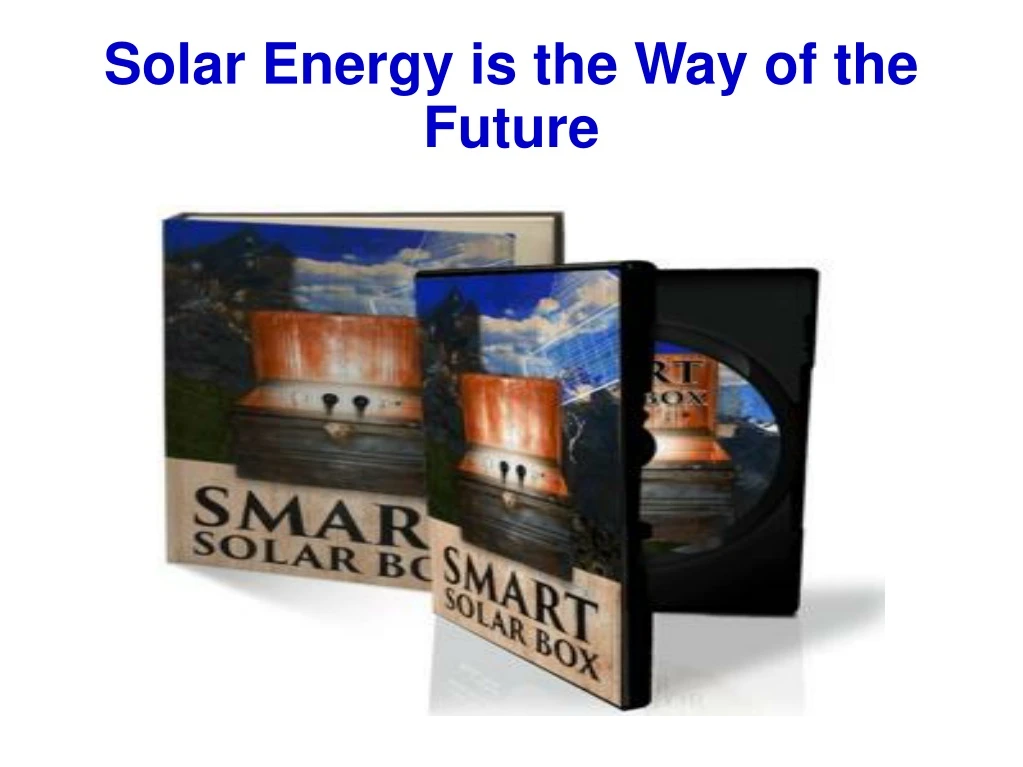 solar energy is the way of the future