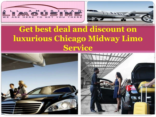Get best deal and discount on luxurious Chicago Midway Limo Service