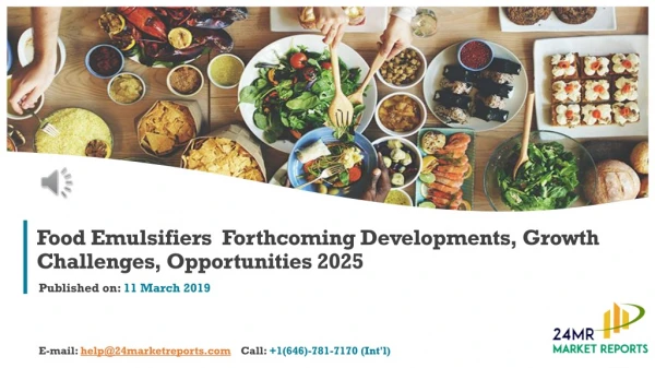 Food Emulsifiers  Forthcoming Developments, Growth Challenges, Opportunities 2025