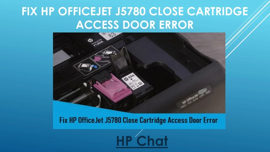 fix hp officejet j5780 close cartridge access door error
