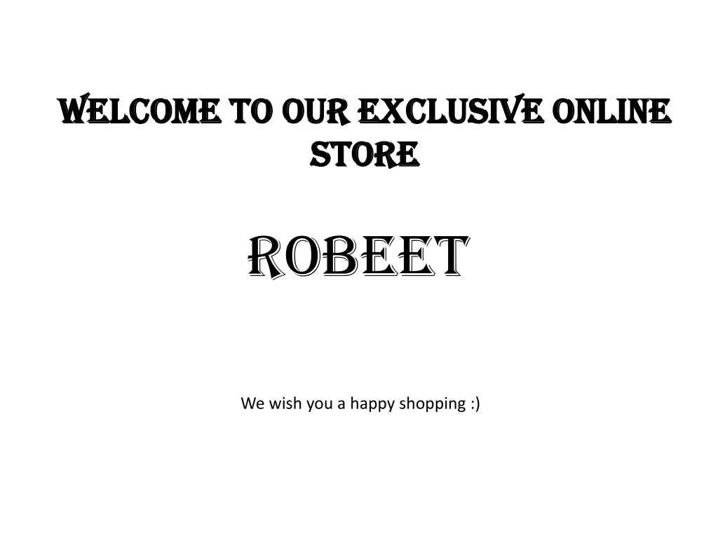 welcome to our exclusive online store