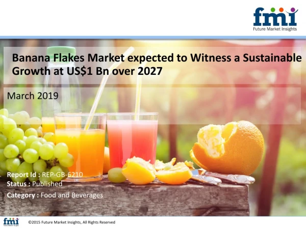 Banana Flakes Market set to record exponential growth at 4.5% CAGR by 2027-end