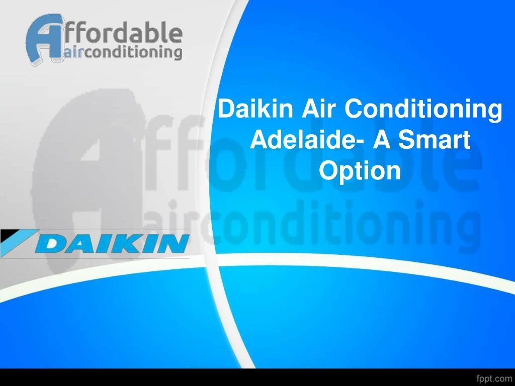 daikin air conditioning adelaide a smart option