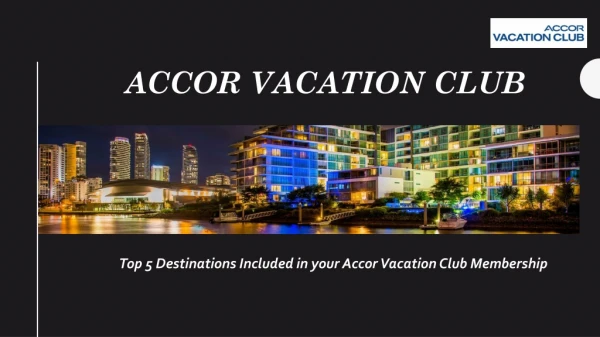 Top 5 Destinations in Accor Vacation Club's Membership