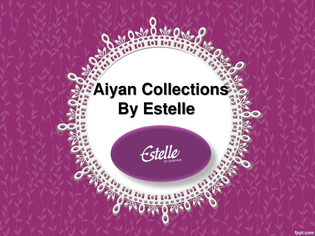 aiyan collections by estelle