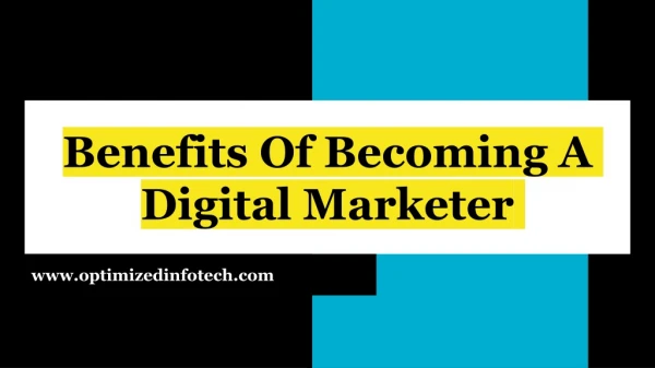 Benefits Of Becoming A Digital Marketer With Digital Marketing Courses- Optimized Infotech