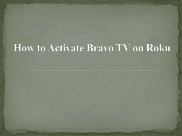 How to Activate Bravo TV on Roku