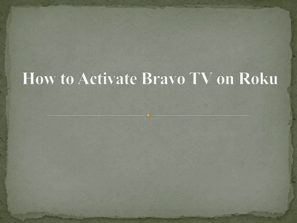 how to activate bravo tv on roku