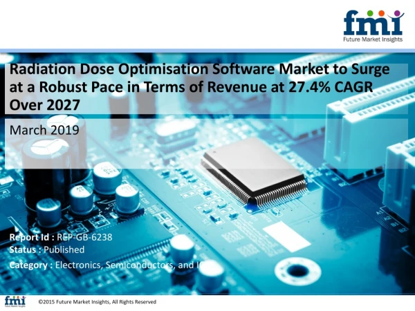 Radiation Dose Optimisation Software Market set to record exponential growth at 27.4% CAGR by 2027-end