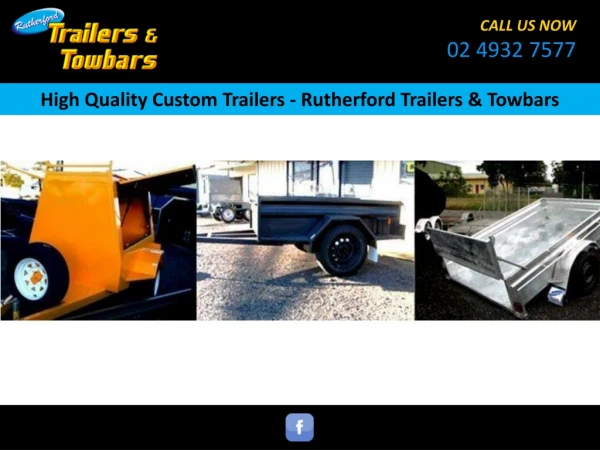 High Quality Custom Trailers - Rutherford Trailers & Towbars
