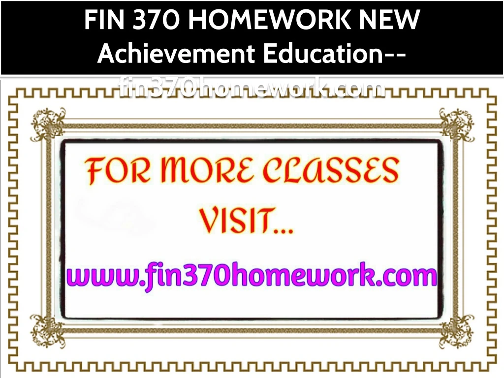 fin 370 homework new achievement education