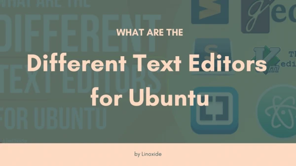 What are the Different Text Editors for Ubuntu