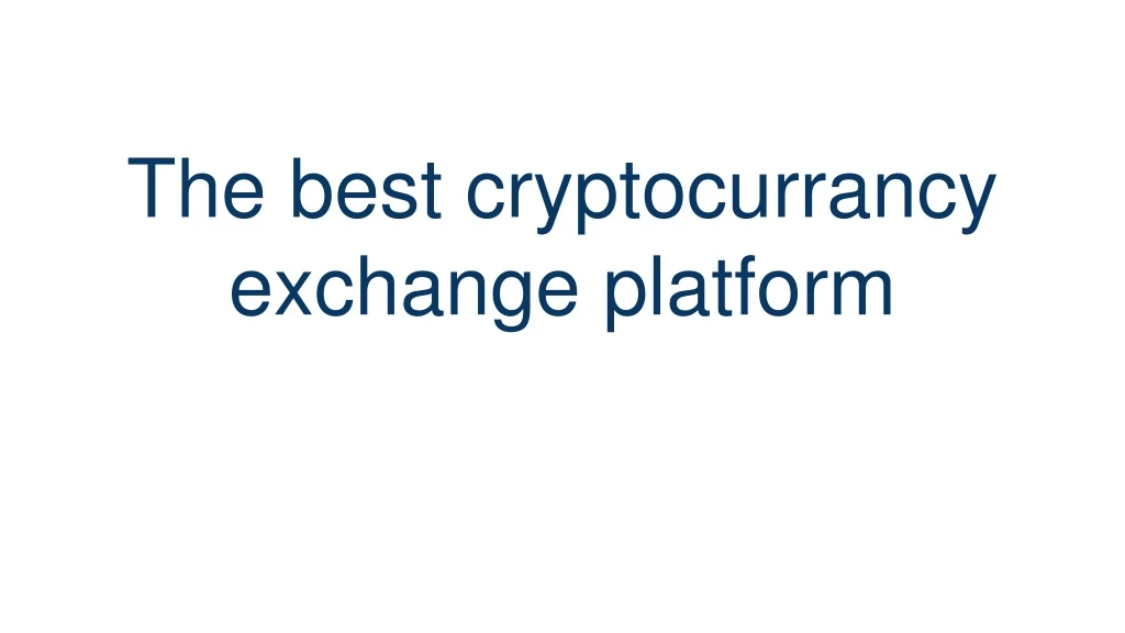 the best cryptocurrancy exchange platform