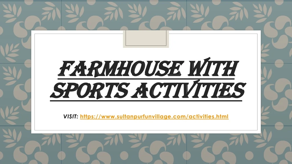 farmhouse with sports activities